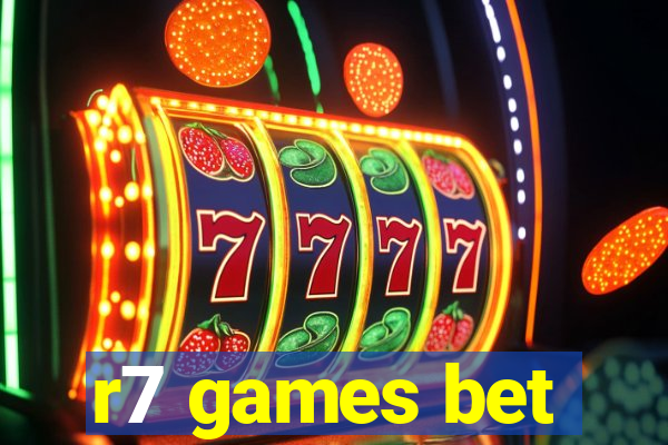 r7 games bet